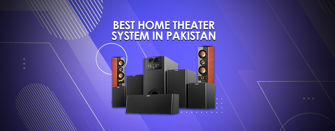 Best Home Theater System in Pakistan