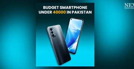 Best Budget Smartphone under 40000 in Pakistan