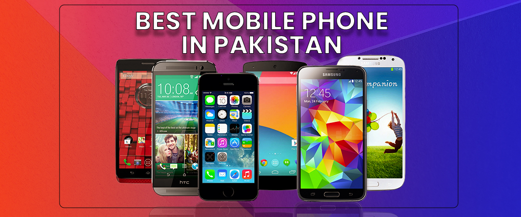 Best mobile phones in Pakistan