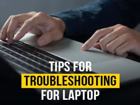 Tips for Troubleshooting for Laptop