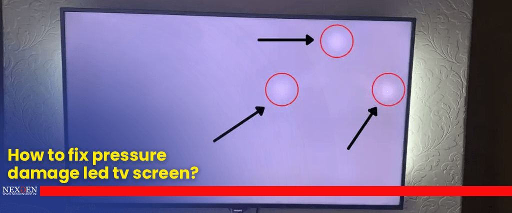 How to fix pressure damage led tv screen?
