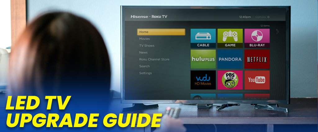 LED TV Upgrade Guide