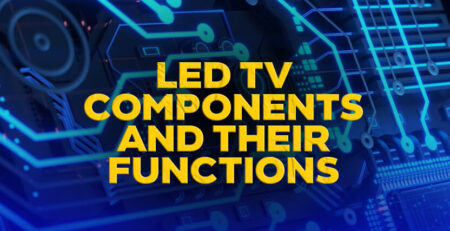 Led TV components and their functions