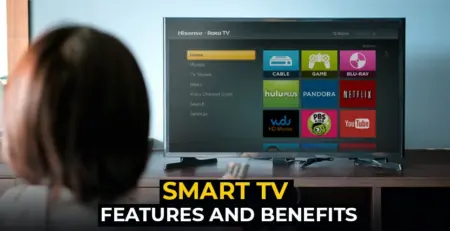 Smart TV Features and Benefits