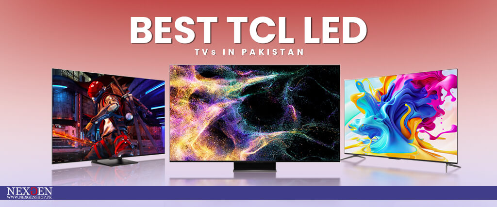Best TCL LED TVs in Pakistan