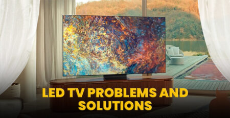 LED TV Problems and Solutions