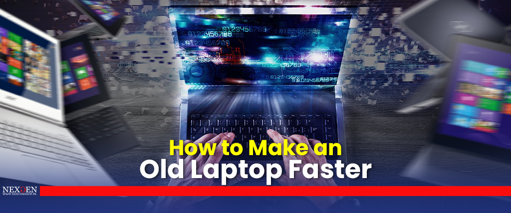 How to make an old laptop faster